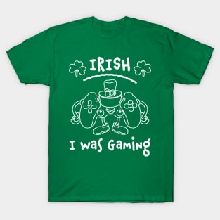 Irish I was Gaming St Patricks Day Funny Gamer T-Shirt